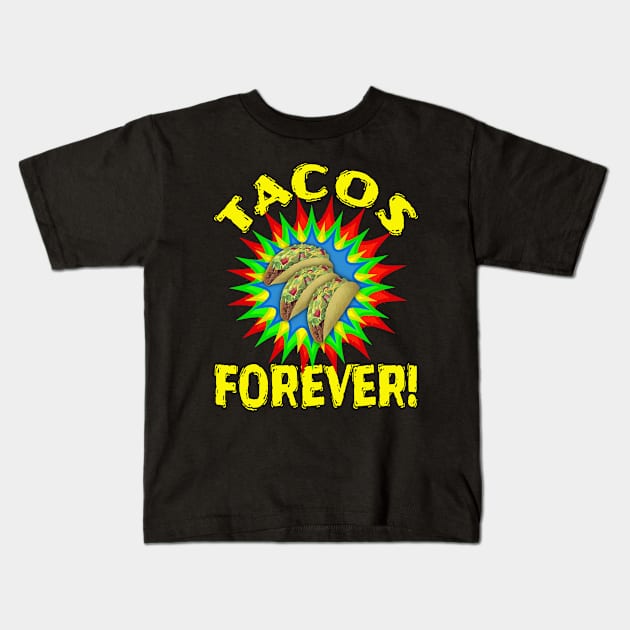 TACOS! Delicious Tacos Forever Text Yellow Kids T-Shirt by Duds4Fun